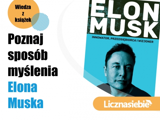 Elon Musk. Innowator, przedsiębiorca i wizjoner